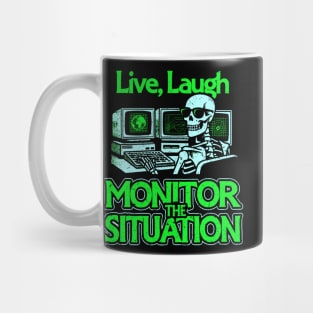 Live, Laugh, Monitor The Situation Mug